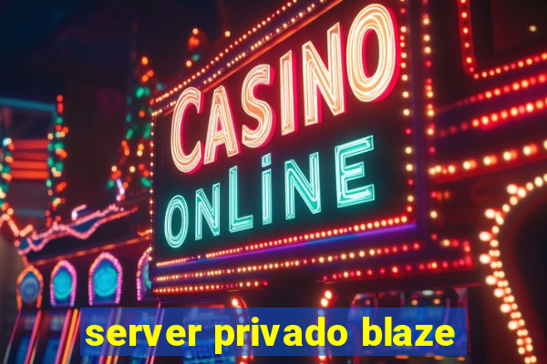 server privado blaze